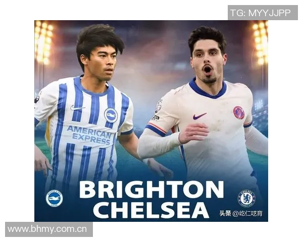 布莱顿与切尔西实力对比谁更强大分析与讨论 布莱顿与切尔西实力对比谁更强大分析与讨论