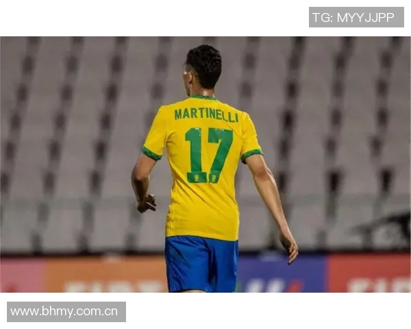 马丁内利：从青涩小将到足坛新星的蜕变之路